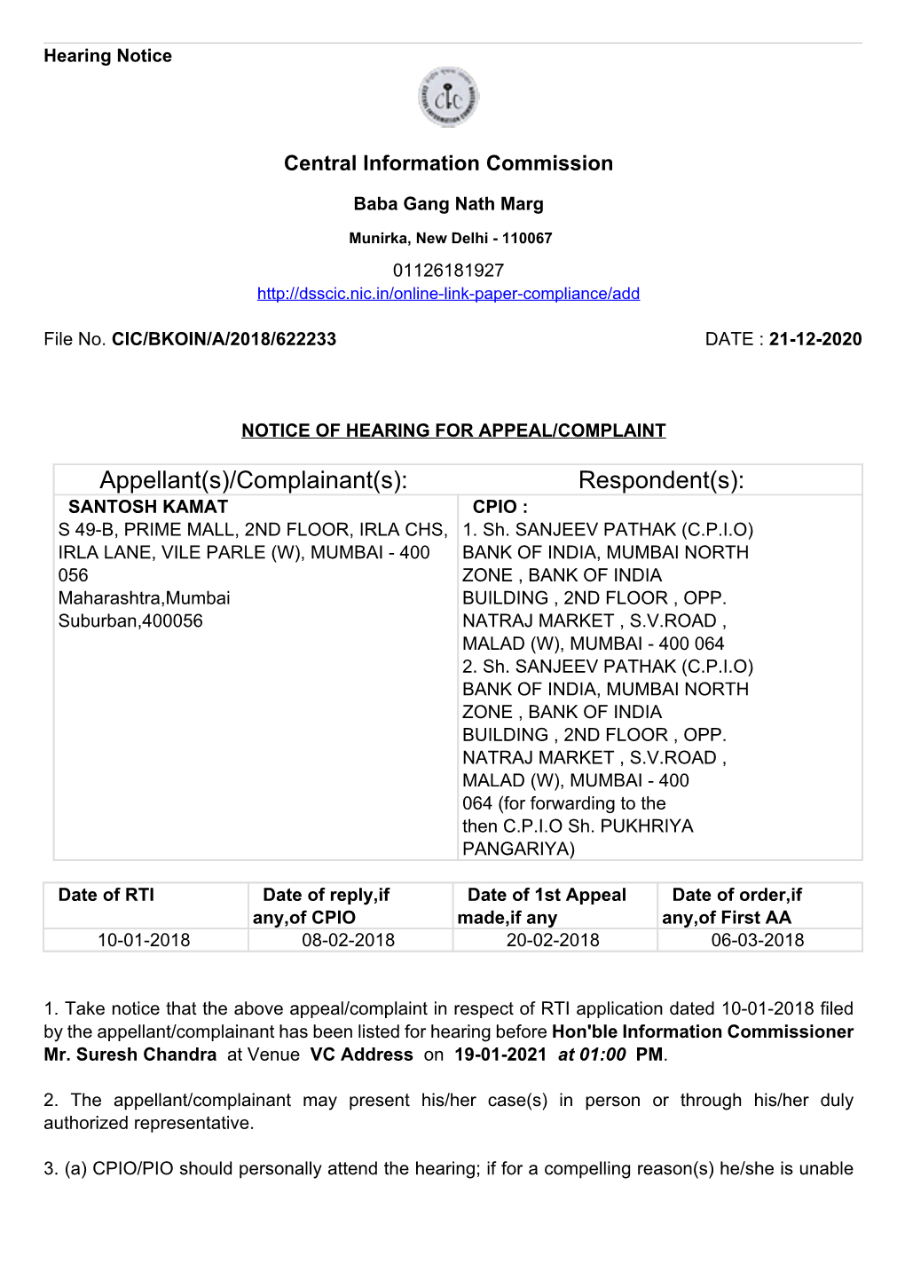 Complainant(S): Respondent(S): SANTOSH KAMAT CPIO : S 49-B, PRIME MALL, 2ND FLOOR, IRLA CHS, 1