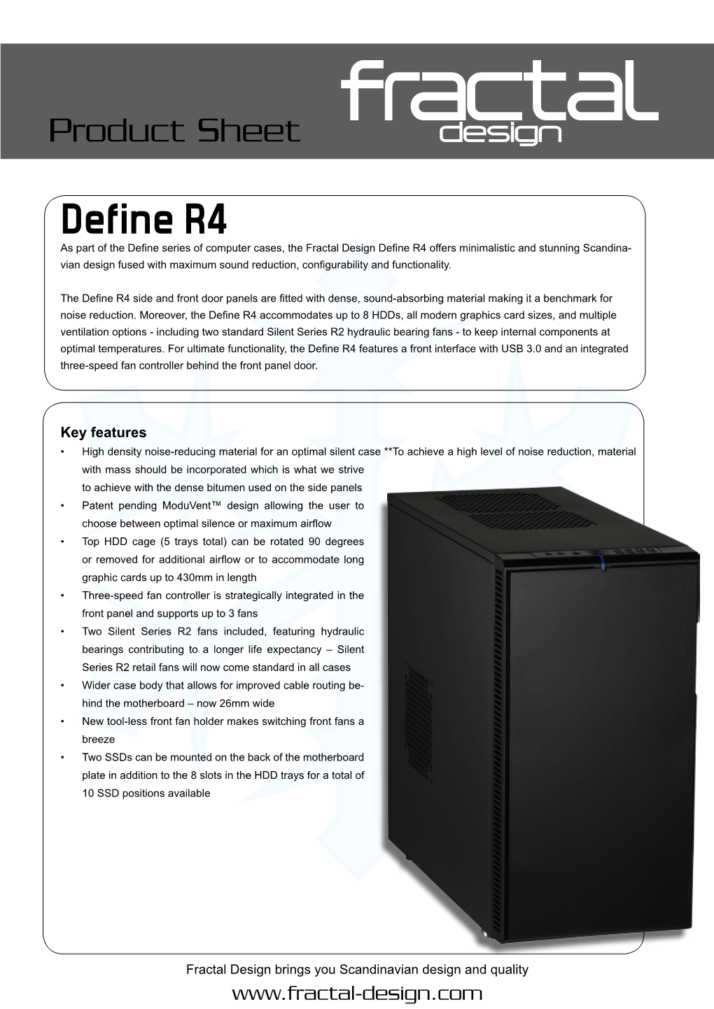 Fractal Design Define R4 Offers Minimalistic and Stunning Scandina- Vian Design Fused with Maximum Sound Reduction, Configurability and Functionality