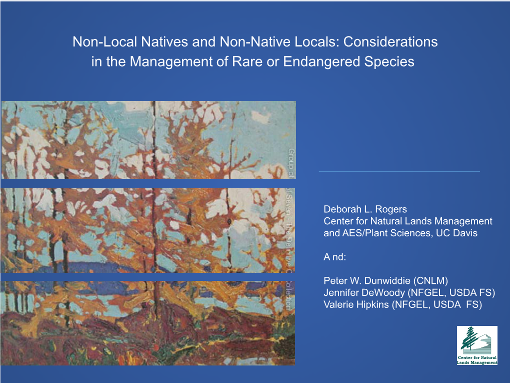 Non-Local Natives and Non-Native Locals: Considerations in the Management of Rare Or Endangered Species
