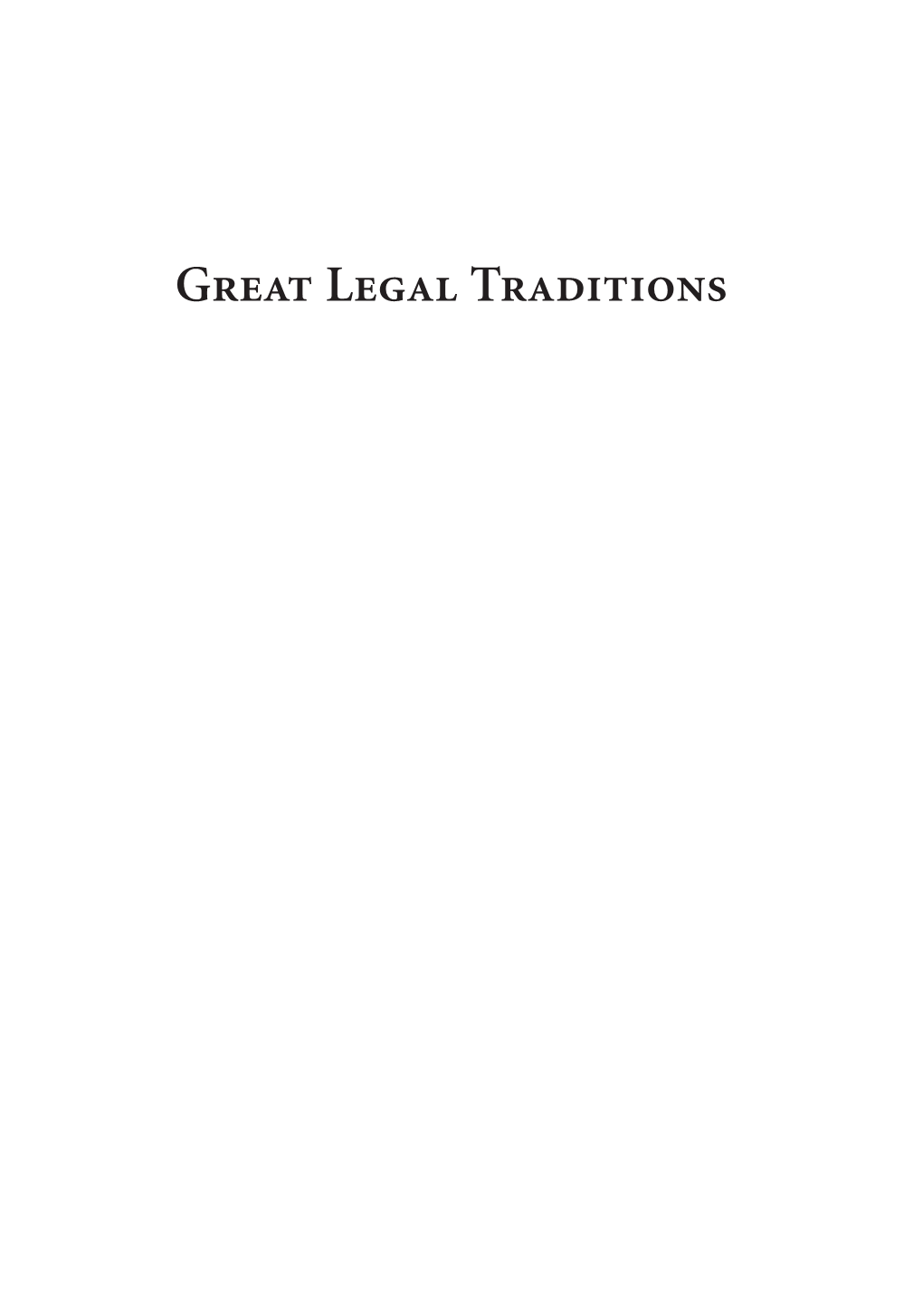 Great Legal Traditions 00 Head GLT Final 3/31/11 11:29 AM Page Ii 00 Head GLT Final 3/31/11 11:29 AM Page Iii