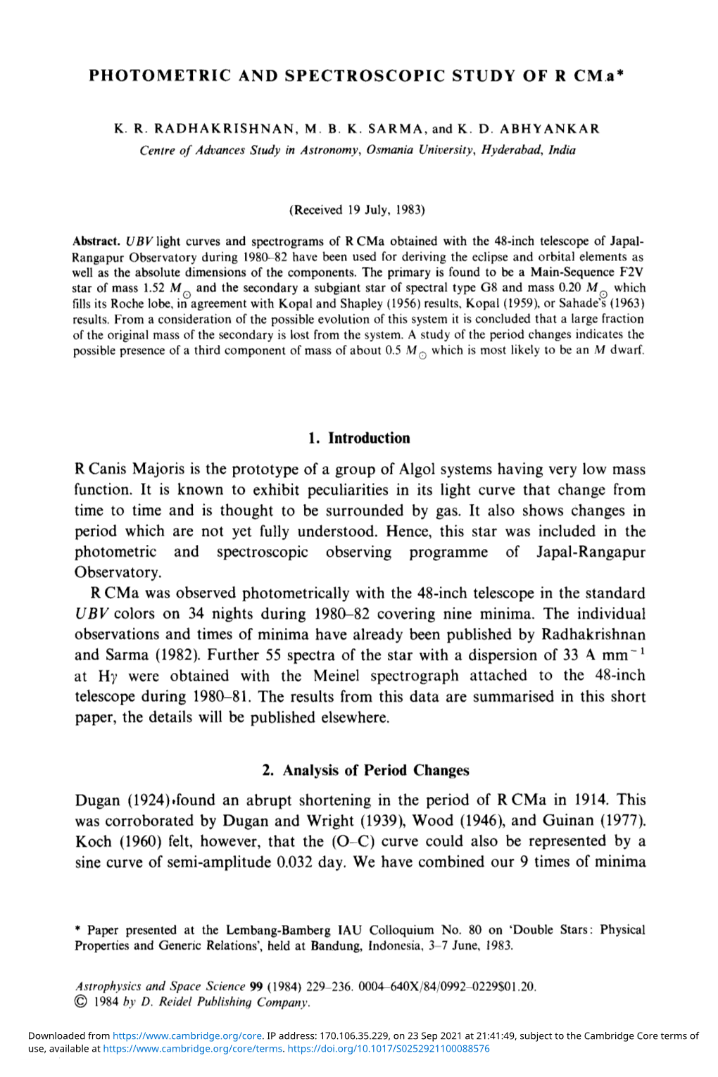 PHOTOMETRIC and SPECTROSCOPIC STUDY of R Cma*