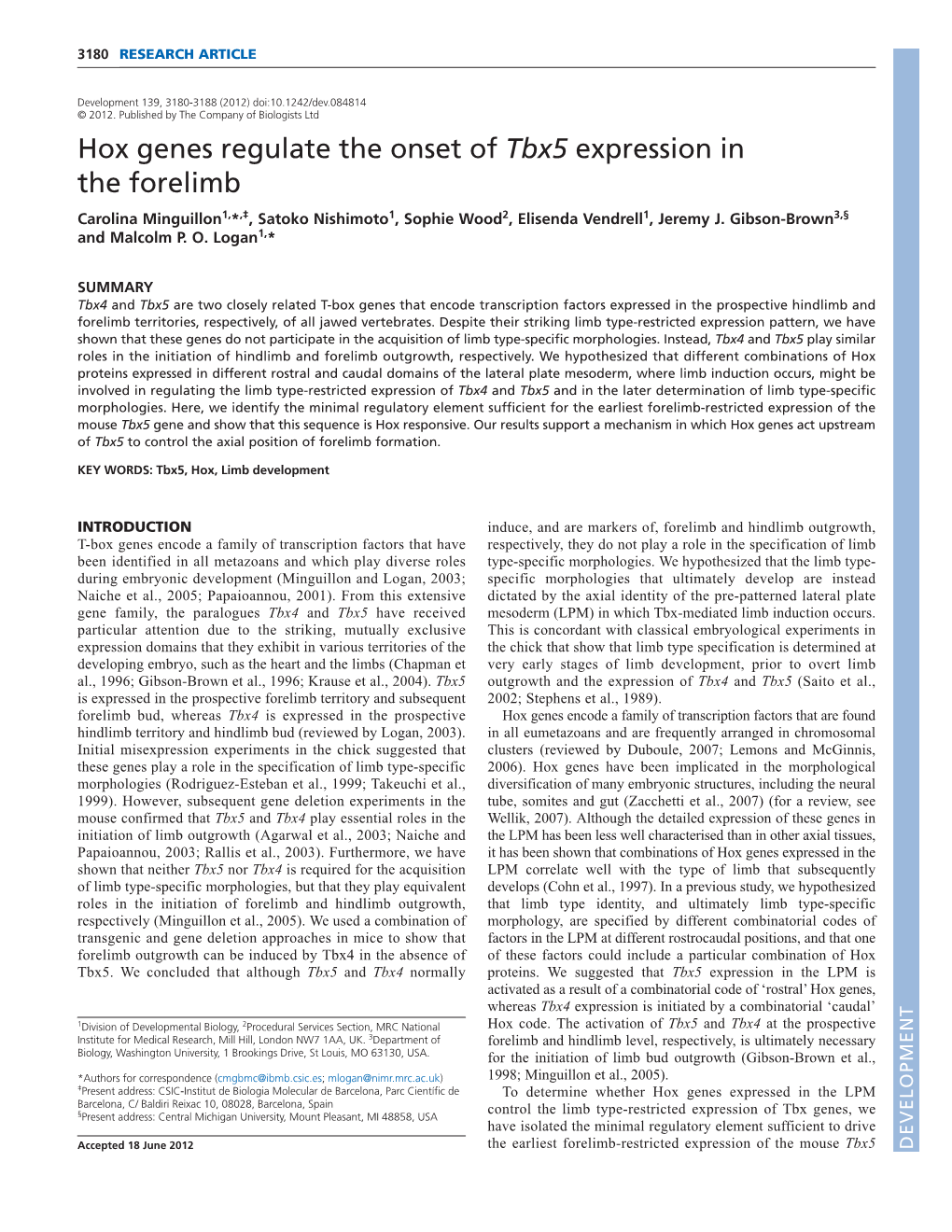 Hox Genes Regulate the Onset of Tbx5 Expression in the Forelimb Carolina Minguillon1,*,‡, Satoko Nishimoto1, Sophie Wood2, Elisenda Vendrell1, Jeremy J