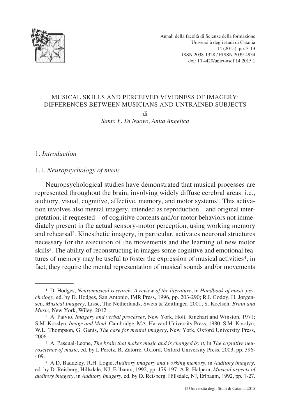 MUSICAL SKILLS and PERCEIVED VIVIDNESS of IMAGERY: DIFFERENCES BETWEEN MUSICIANS and UNTRAINED SUBJECTS Di Santo F