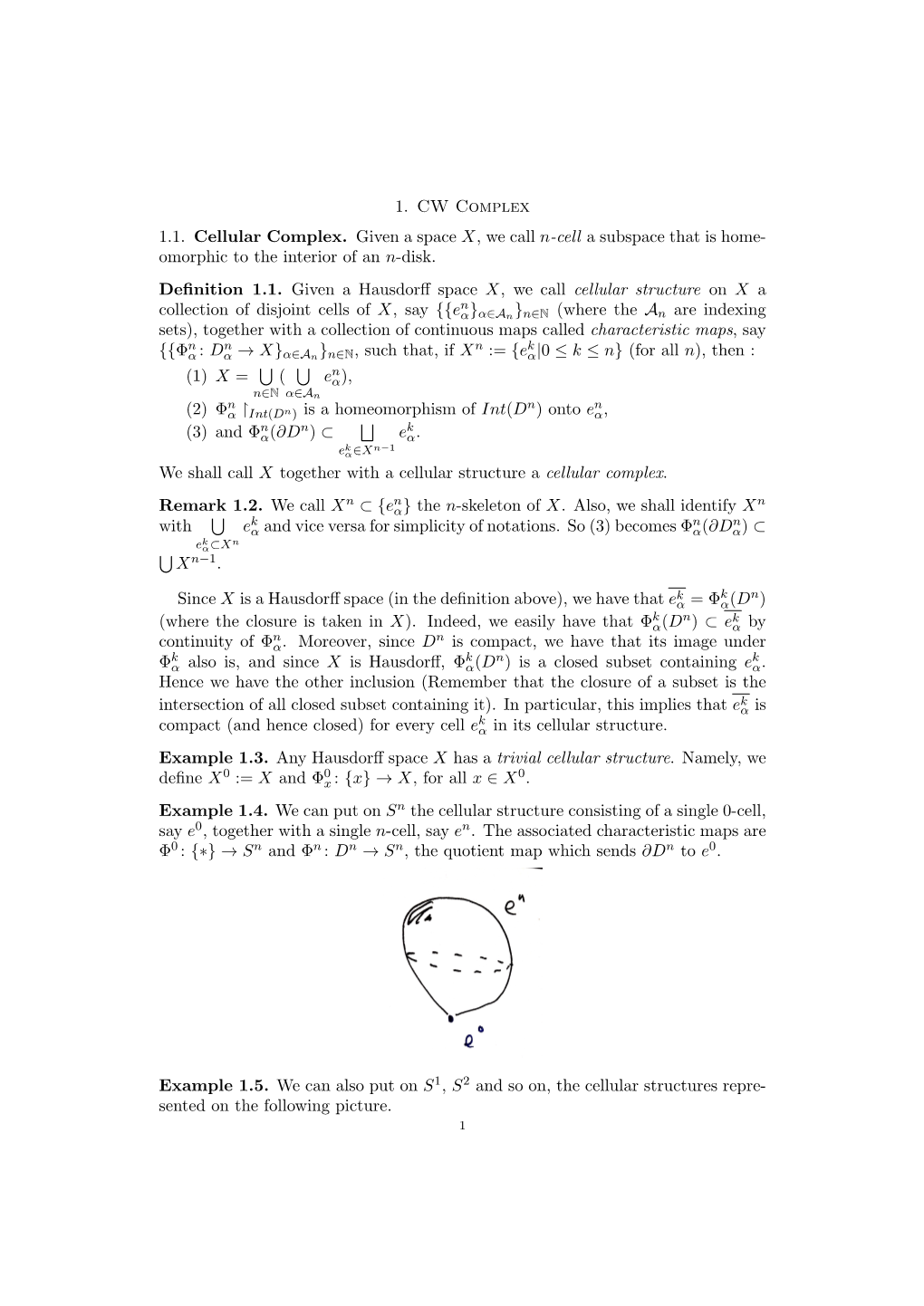 1. CW Complex 1.1. Cellular Complex. Given a Space X, We Call N-Cell a Subspace That Is Home- Omorphic to the Interior of an N-Disk