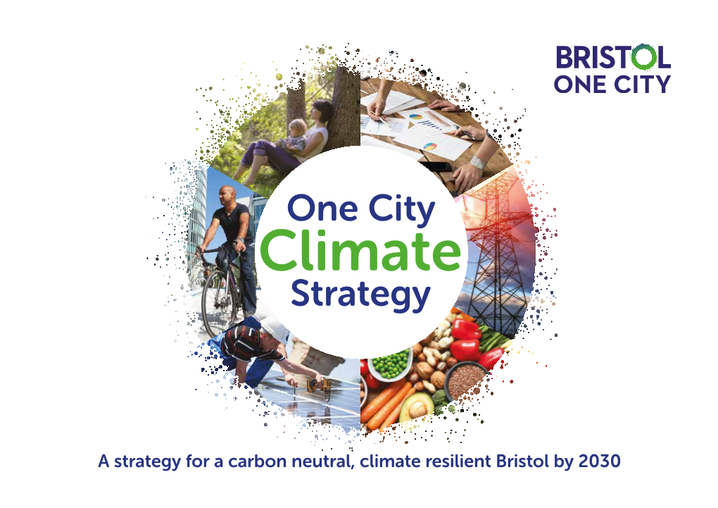 Bristol One City Climate Strategy a Strategy for a Carbon Neutral, Climate Resilient Bristol by 2030 1 Foreword from the One City Environmental Sustainability Board