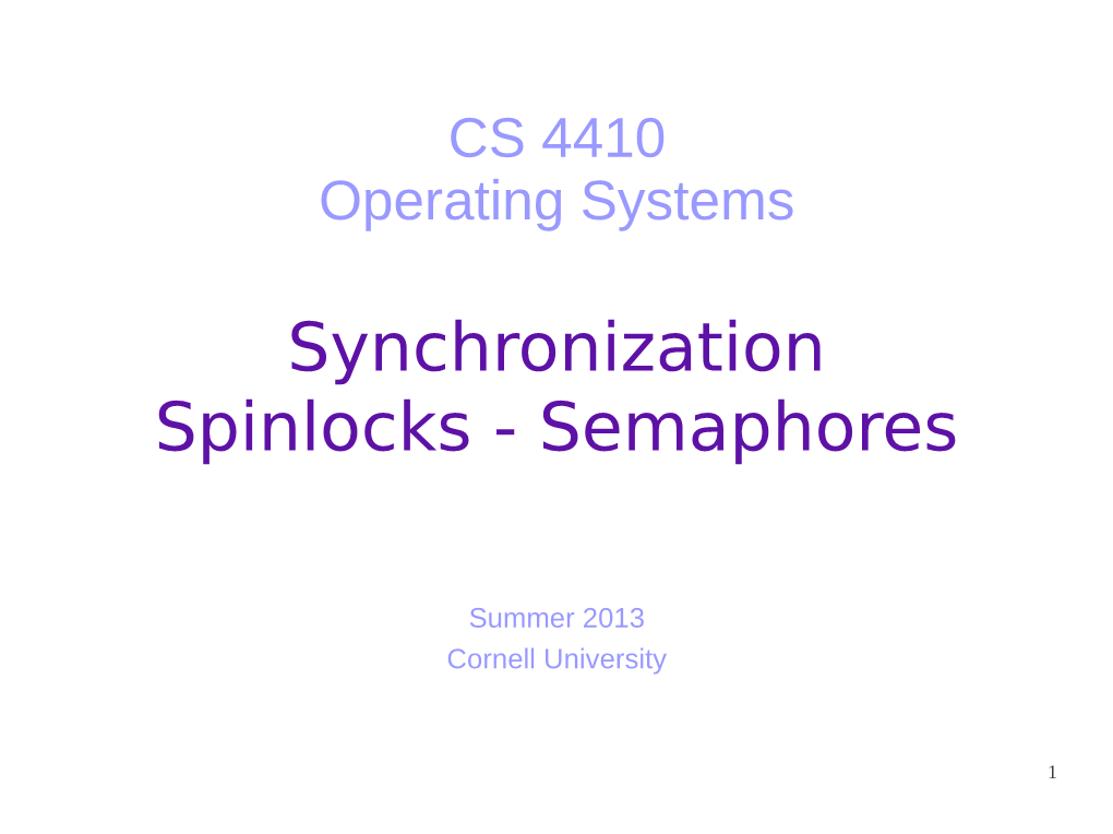 Synchronization Spinlocks - Semaphores