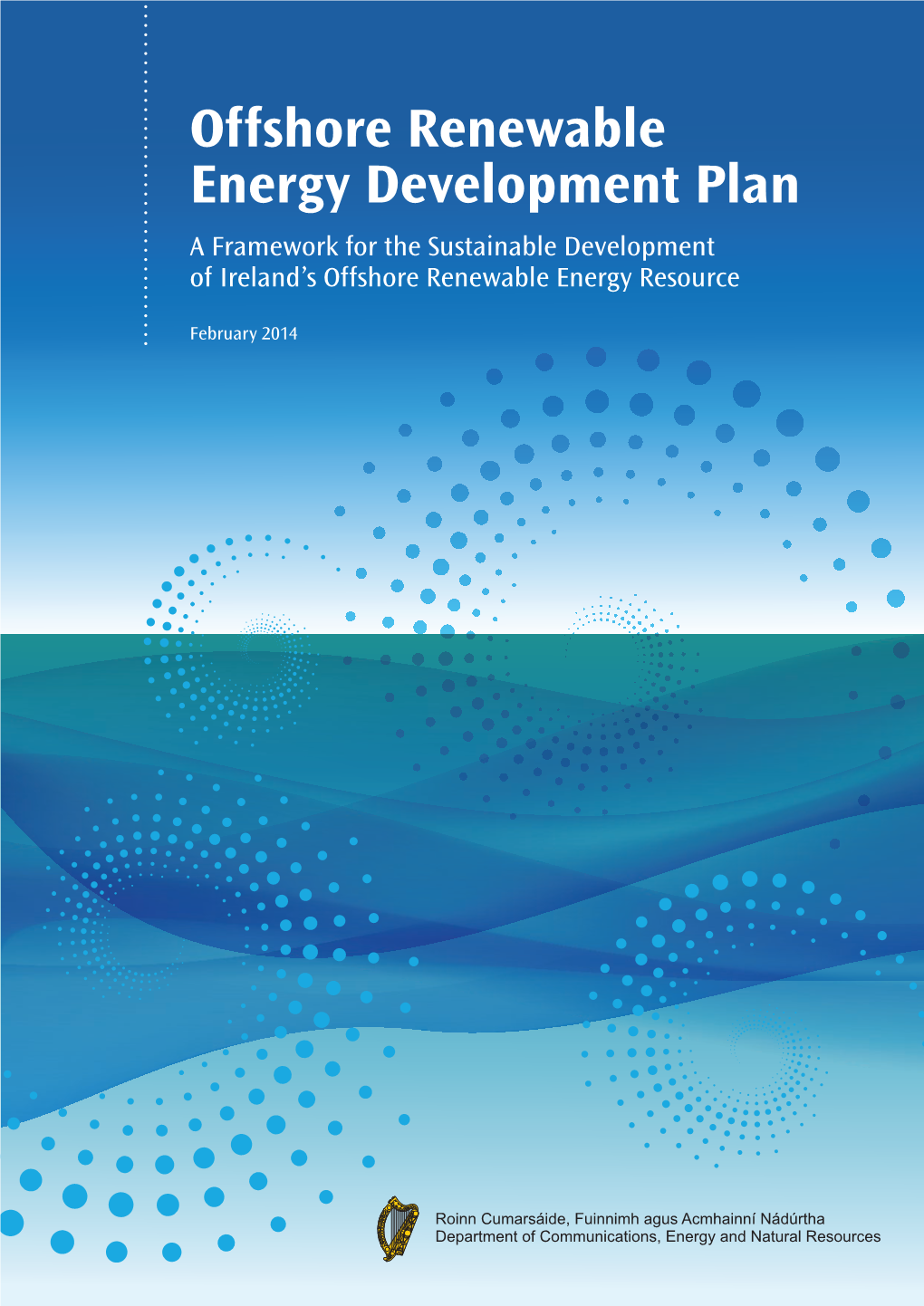 Offshore Renewable Energy Development Plan a Framework for the Sustainable Development of Ireland’S Offshore Renewable Energy Resource