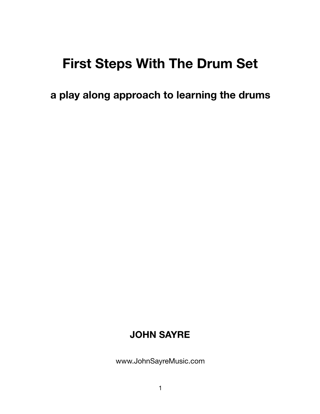 First Steps with the Drum Set a Play Along Approach to Learning the Drums