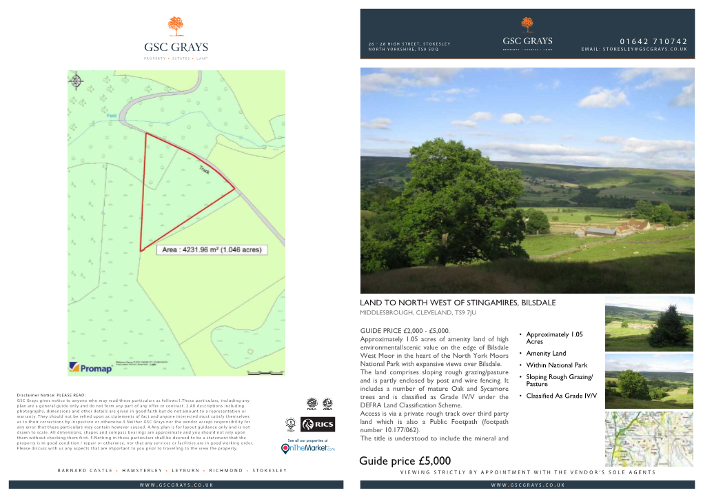 Guide Price £5,000 Barnard Castle • Hamsterley • Leyburn • Richmond • Stokesley Viewing Strictly by Appointment with the Vendor’S Sole Agents