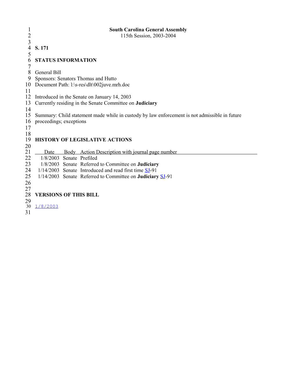 2003-2004 Bill 171: Child Statement Made While in Custody by Law Enforcement Is Not Admissible