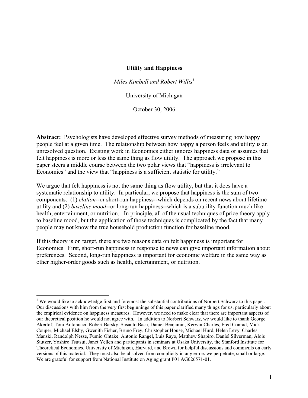 1 Utility and Happiness Miles Kimball and Robert Willis1 University of Michigan October 30, 2006 Abstract: Psychologists Have D