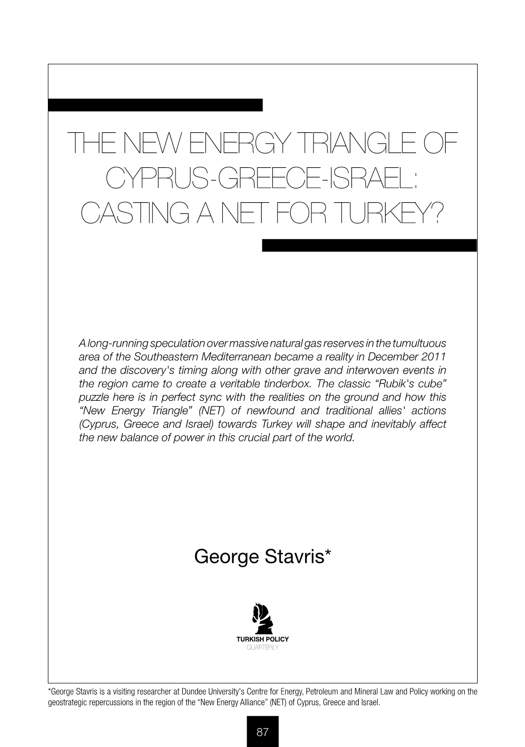 The New Energy Triangle of Cyprus-Greece-Israel: Casting a Net for Turkey?