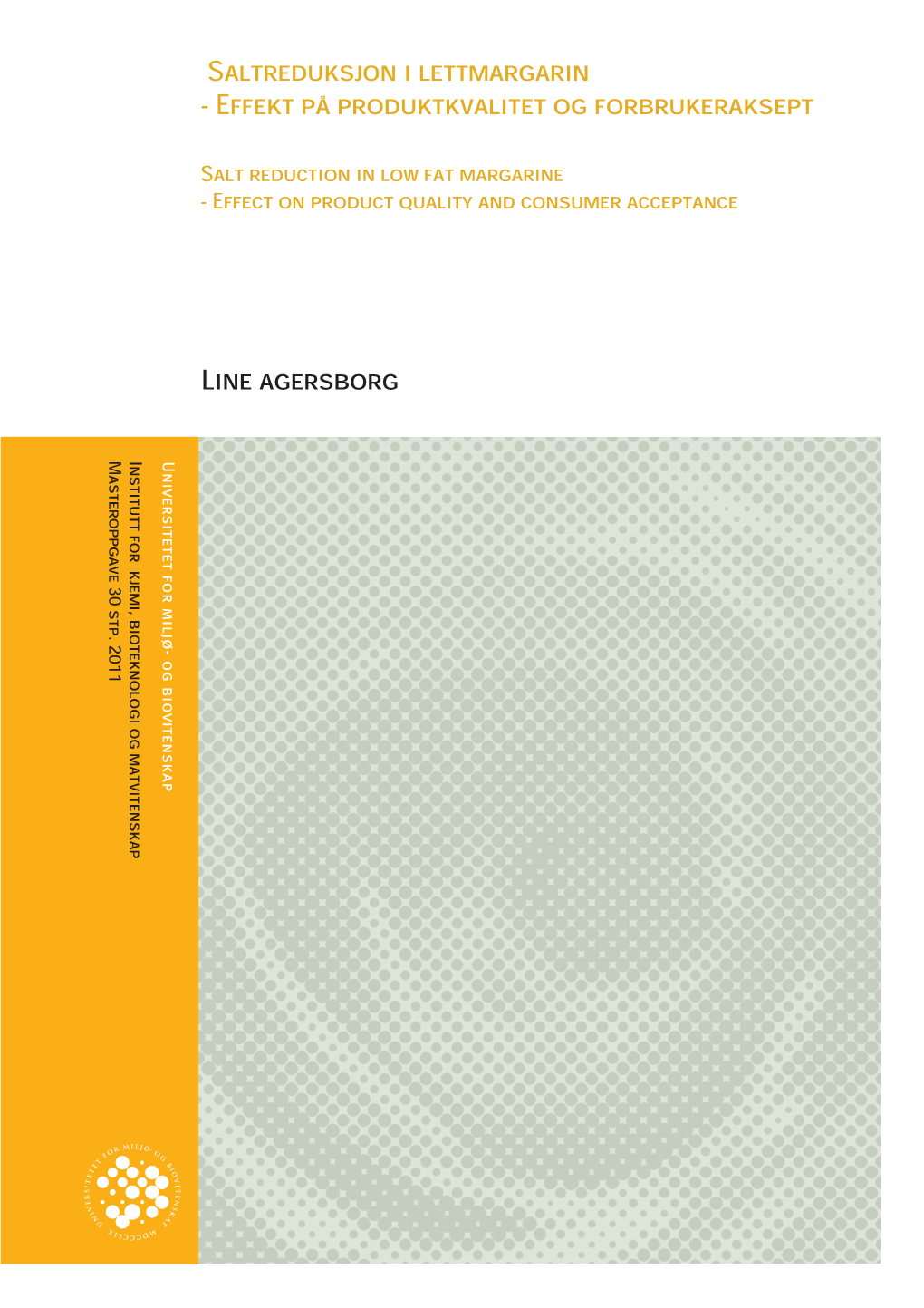 Saltreduksjon I Lettmargarin - Effekt På Produktkvalitet Og Forbrukeraksept