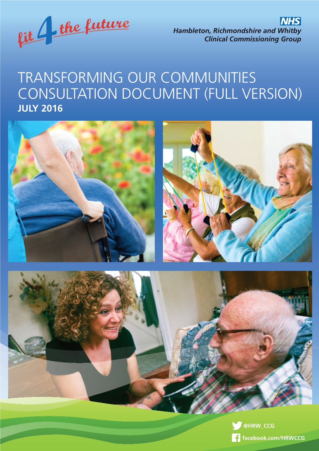 Transforming Our Communities Consultation Document (Full Version) July 2016