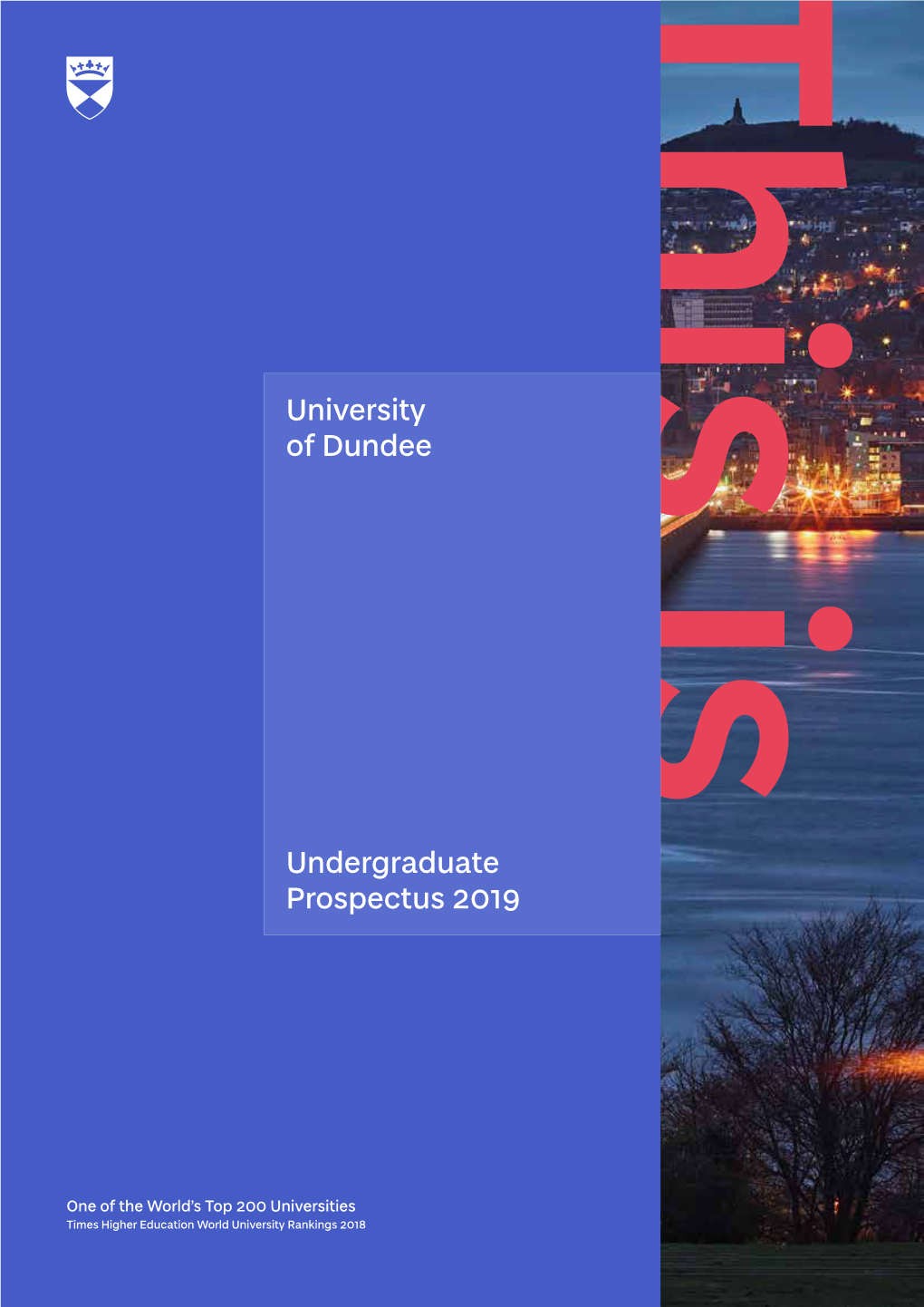 Dundeeuniversi of Dundee Undergraduate Prospectus 2019
