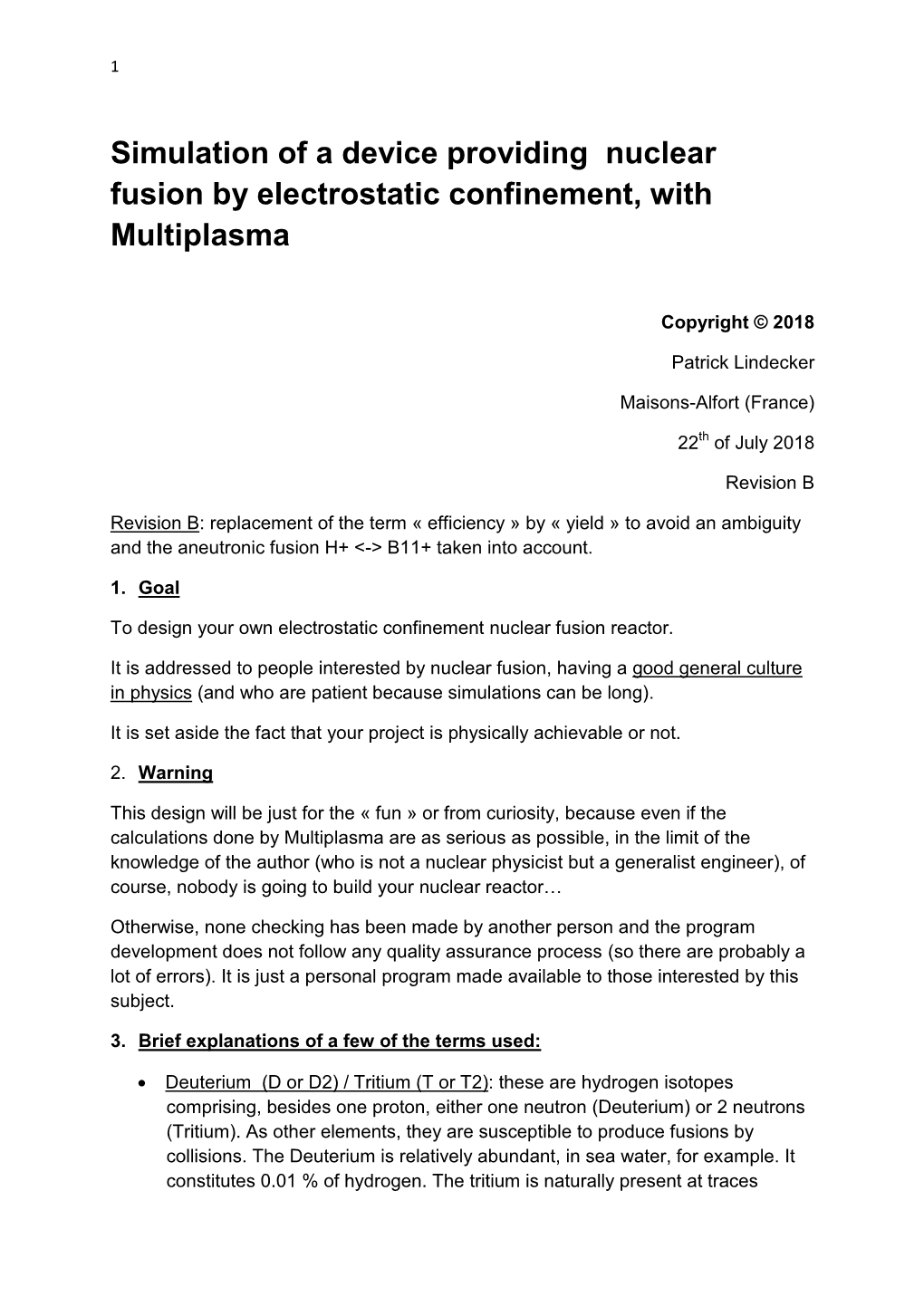 Simulation of a Device Providing Nuclear Fusion by Electrostatic Confinement, with Multiplasma