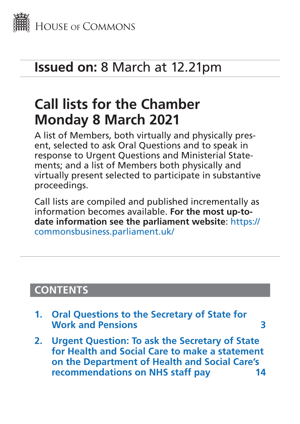 Ian Lavery Lab Vir- (Wansbeck) Tual T14 Chris Green Con Phys- (Bolton West) Ical 14 Monday 8 March 2021