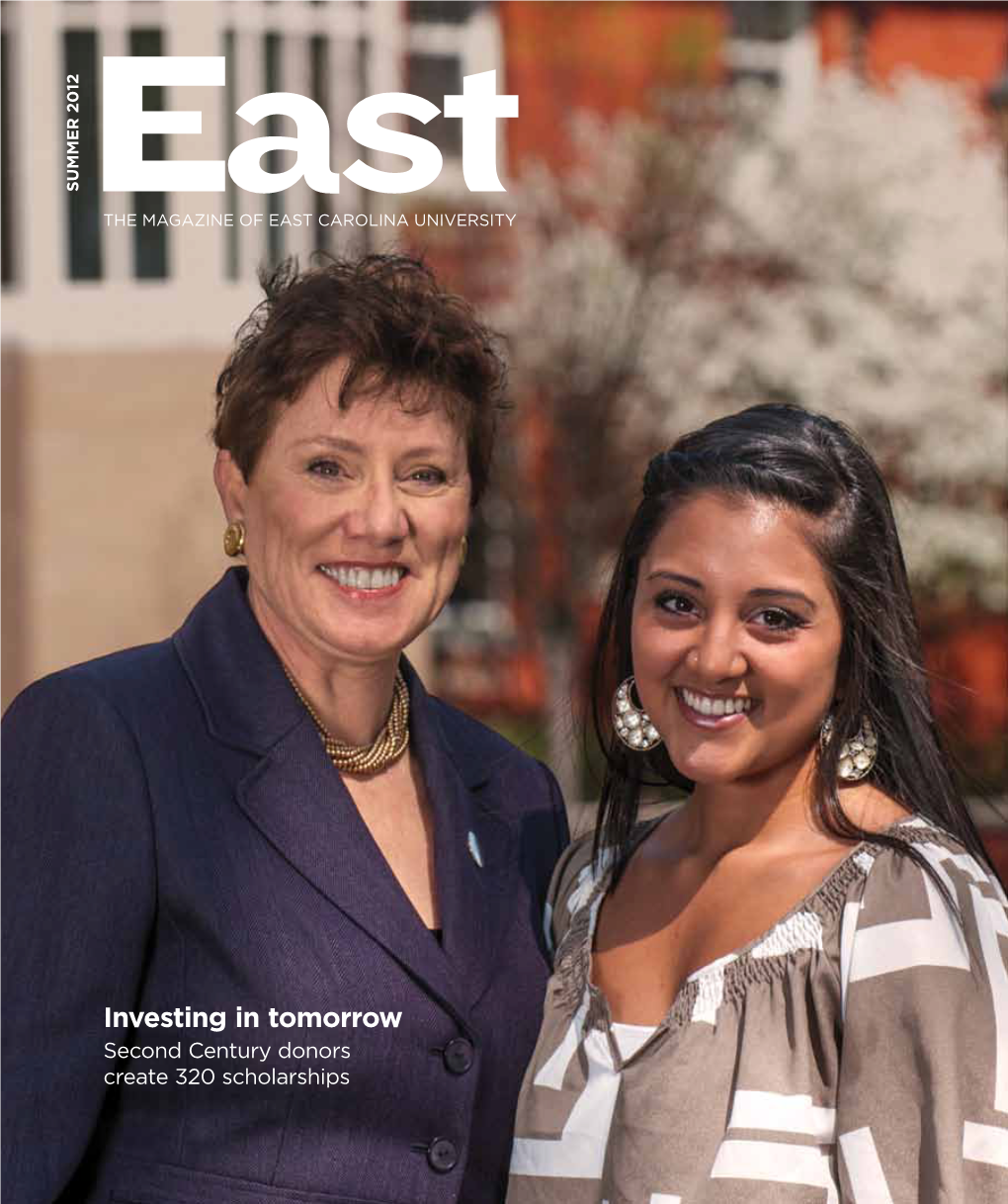 Investing in Tomorrow Second Century Donors Create 320 Scholarships Viewfinder S Ummer 2012 Eastthe Magazine of East Carolina University