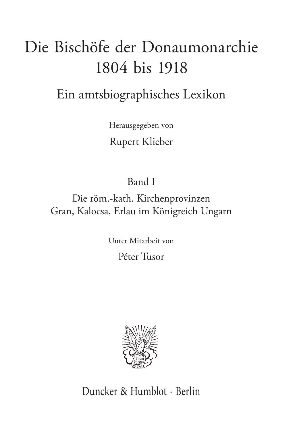 Die Bischöfe Der Donaumonarchie 1804 Bis 1918 Ein Amtsbiographisches Lexikon