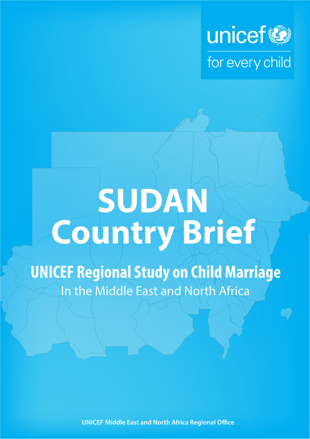 SUDAN Country Brief UNICEF Regional Study on Child Marriage in the Middle East and North Africa