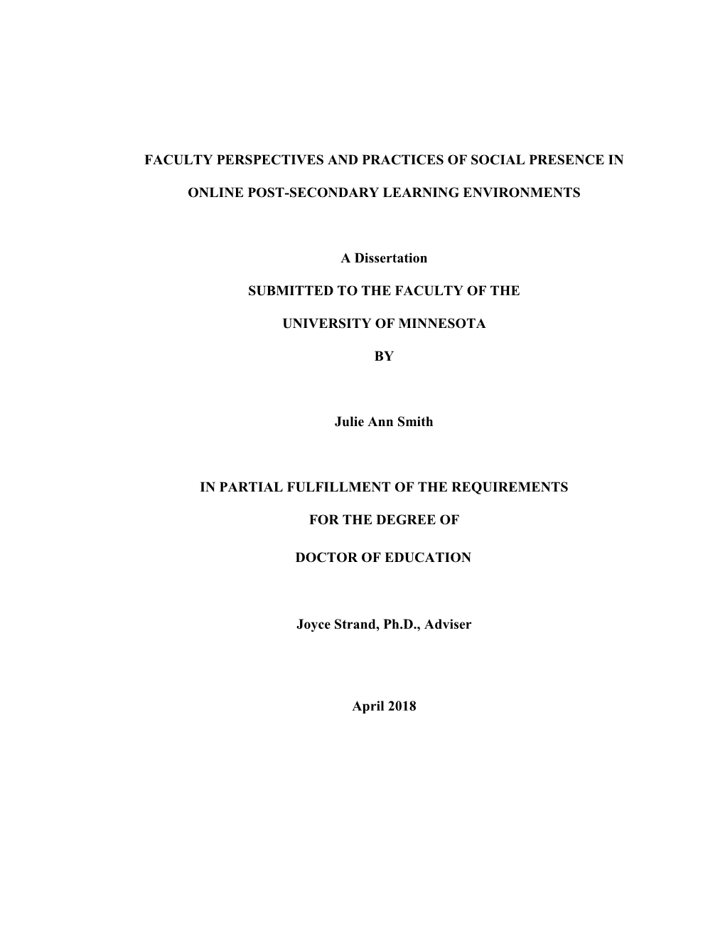 A FACULTY PERSPECTIVES and PRACTICES of SOCIAL PRESENCE in ONLINE POST-SECONDARY LEARNING ENVIRONMENTS a Dissertation SUBMITTED