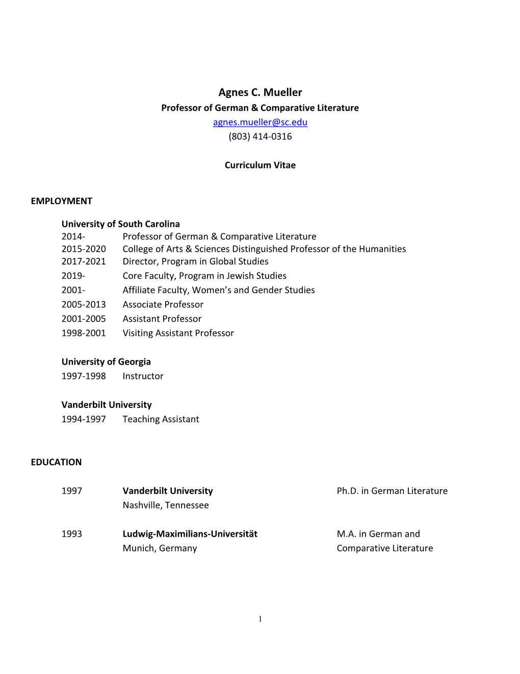 Agnes C. Mueller Professor of German & Comparative Literature Agnes.Mueller@Sc.Edu (803) 414-0316