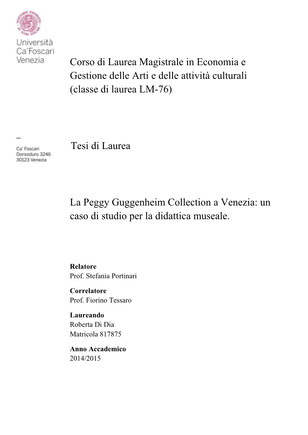 Corso Di Laurea Magistrale in Economia E Gestione Delle Arti E Delle Attività Culturali (Classe Di Laurea LM-76)