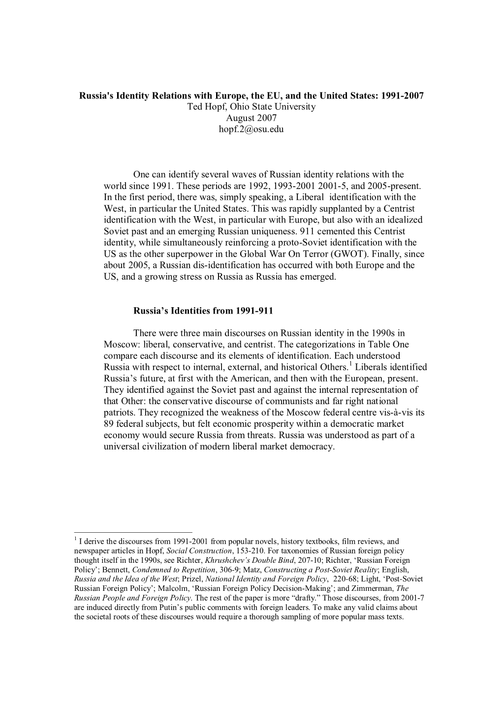 Russia's Identity Relations with Europe, the EU, and the United States: 1991-2007 Ted Hopf, Ohio State University August 2007 Hopf.2@Osu.Edu