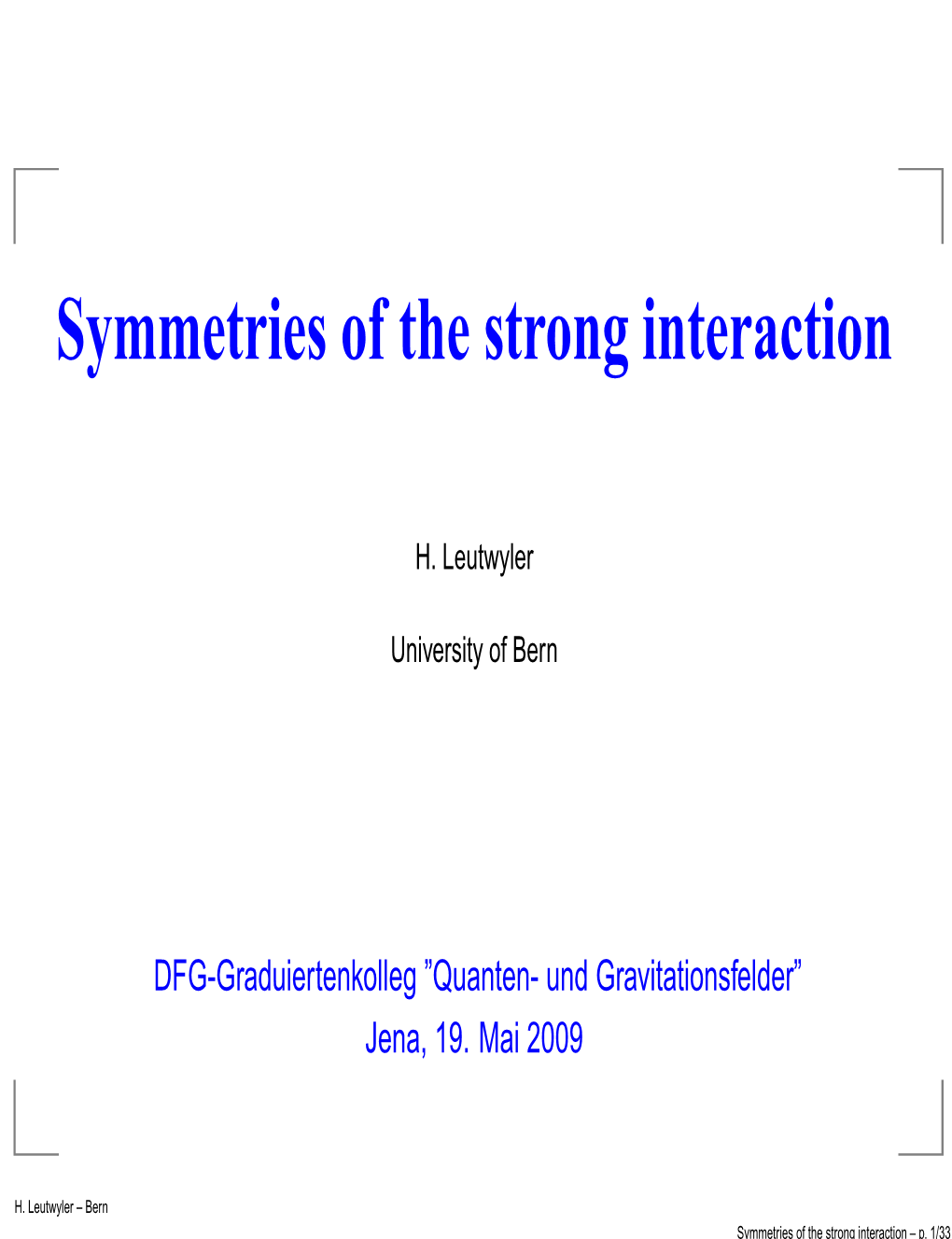 Symmetries of the Strong Interaction