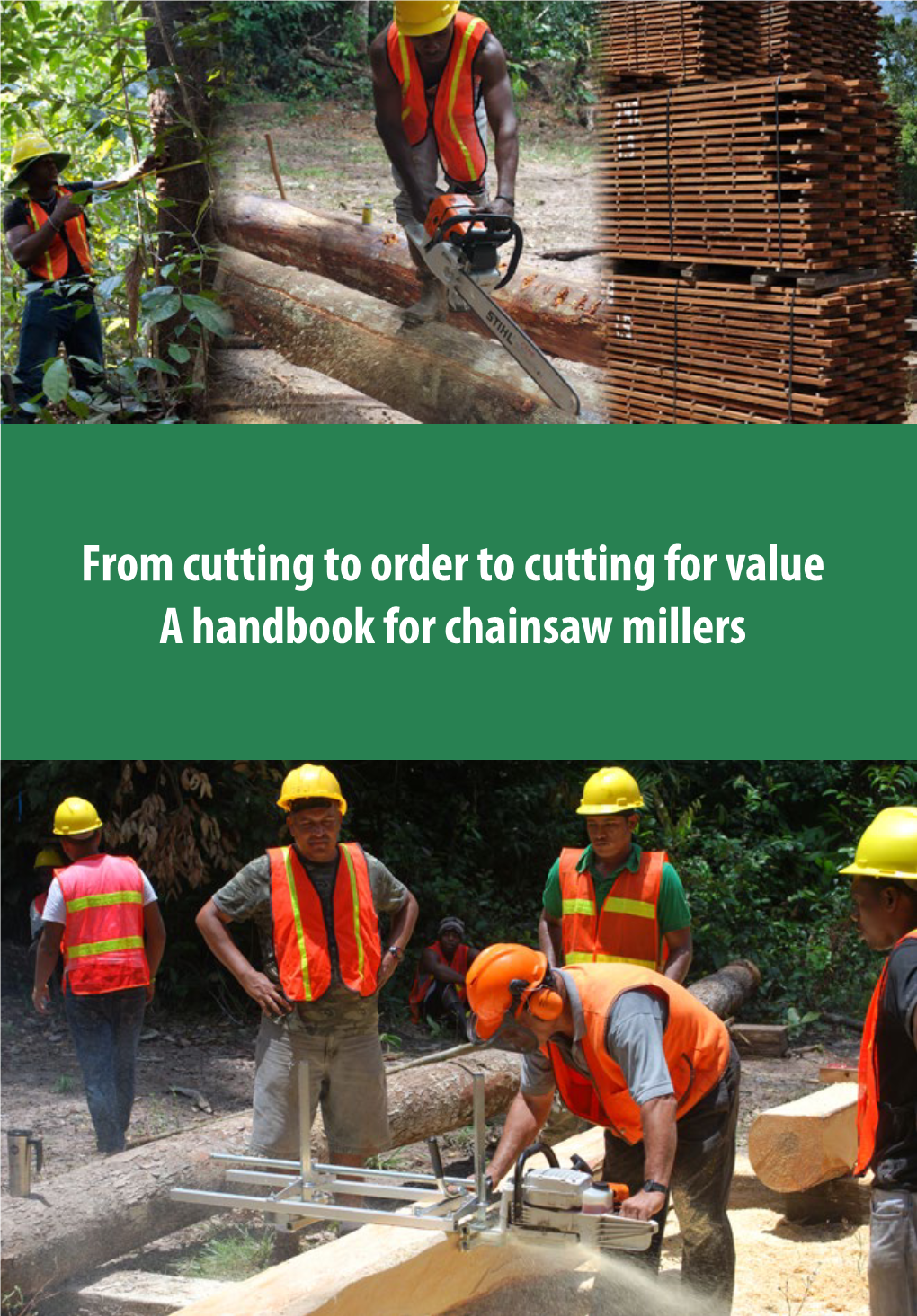 From Cutting to Order to Cutting for Value a Handbook for Chainsaw Millers