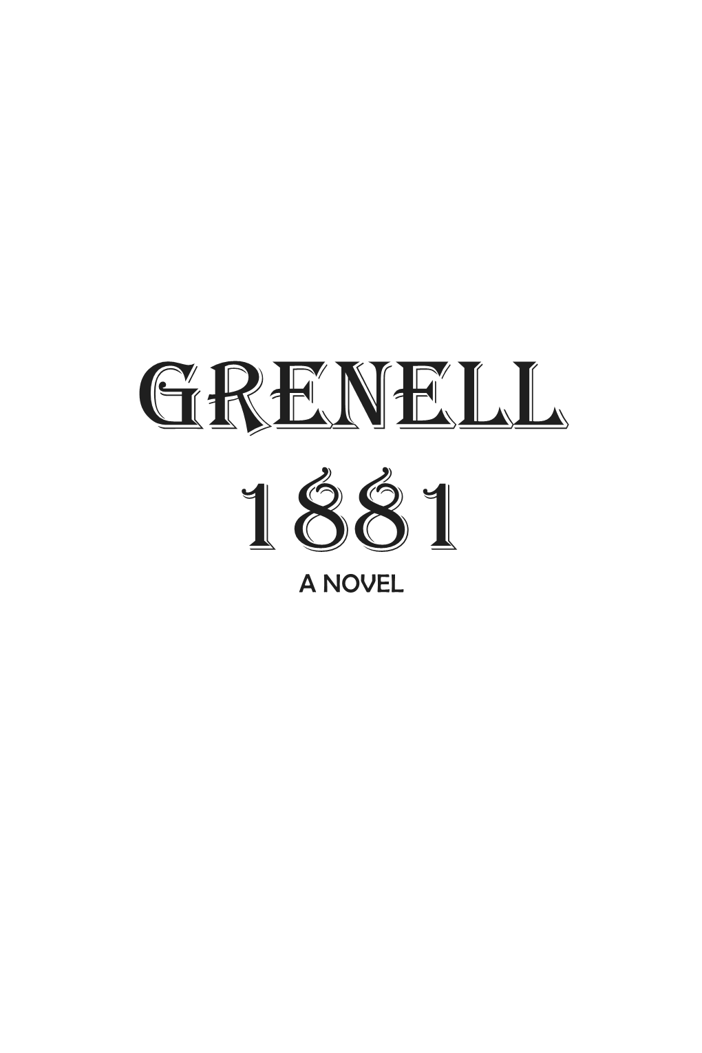 Grenell 1881 a NOVEL Grenell 1881 BOOK 1 in the THOUSAND ISLANDS SERIES