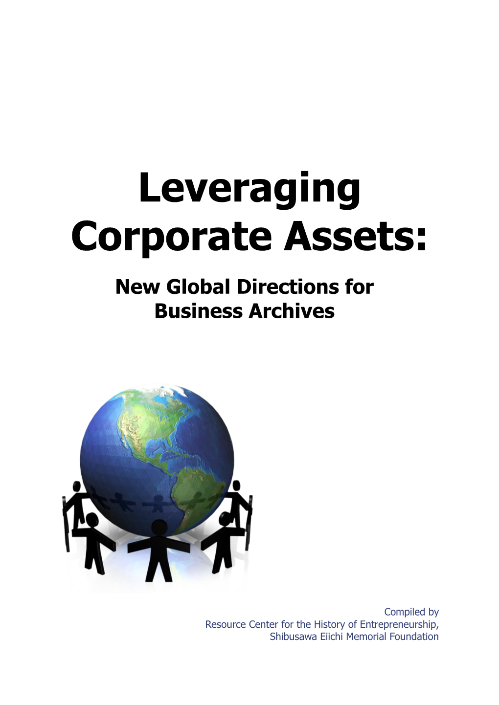 Leveraging Corporate Assets: New Global Directions for Business Archives