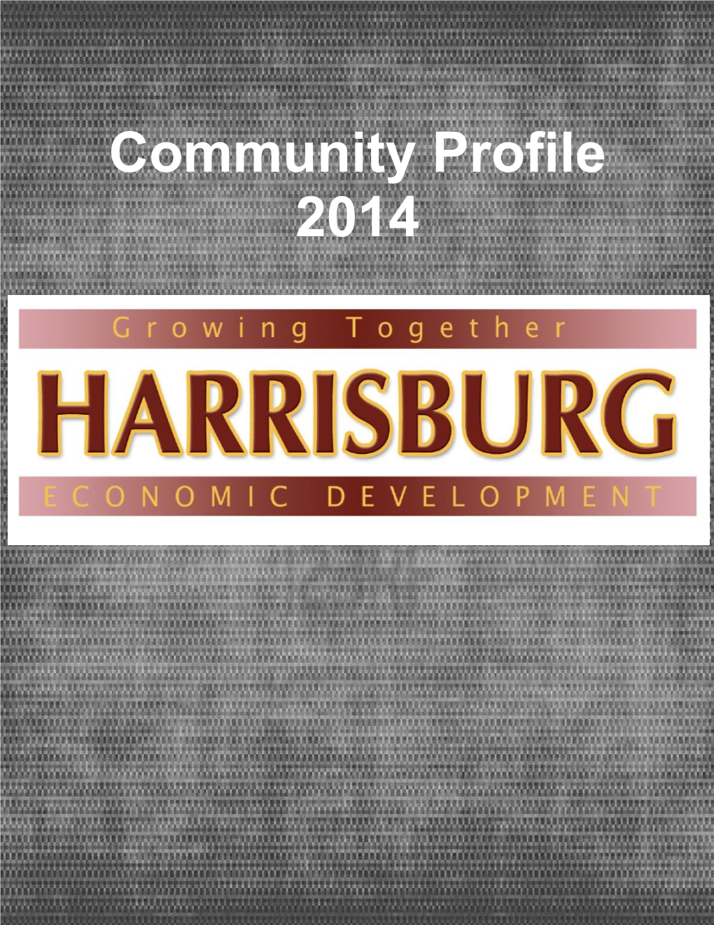 Harrisburg Economic Development Corporation Would Like to Thank You for Your Interest in the City of Harrisburg