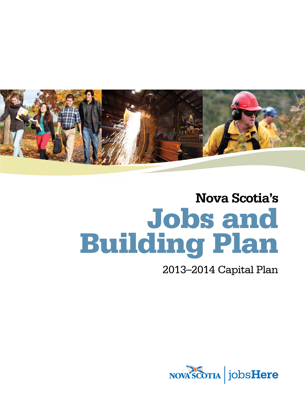 Jobs and Building Plan 2013–2014 Capital Plan the Plan Will Provide Direct Employment Equal to More Than 3,700 Good Jobs