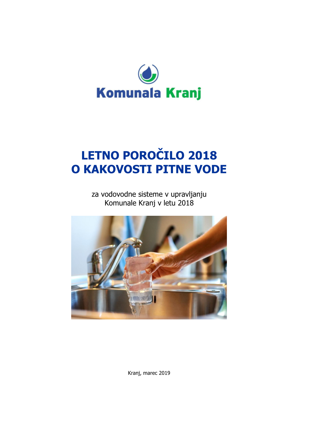 Letno Poročilo O Kakovosti Pitne Vode Za Vodovodne Sisteme V Upravljanju Komunale Kranj V Letu 2018
