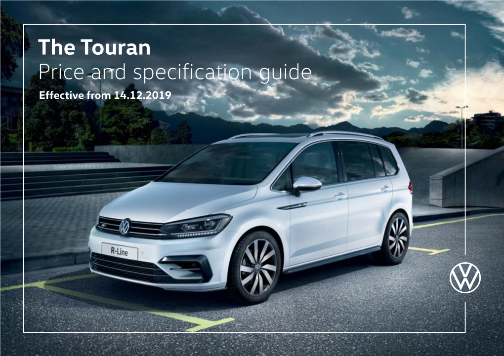 The Touran Price and Specification Guide Effective from 14.12.2019 Model Shown Is Touran R-Line with Optional Pure White Non-Metallic Paint