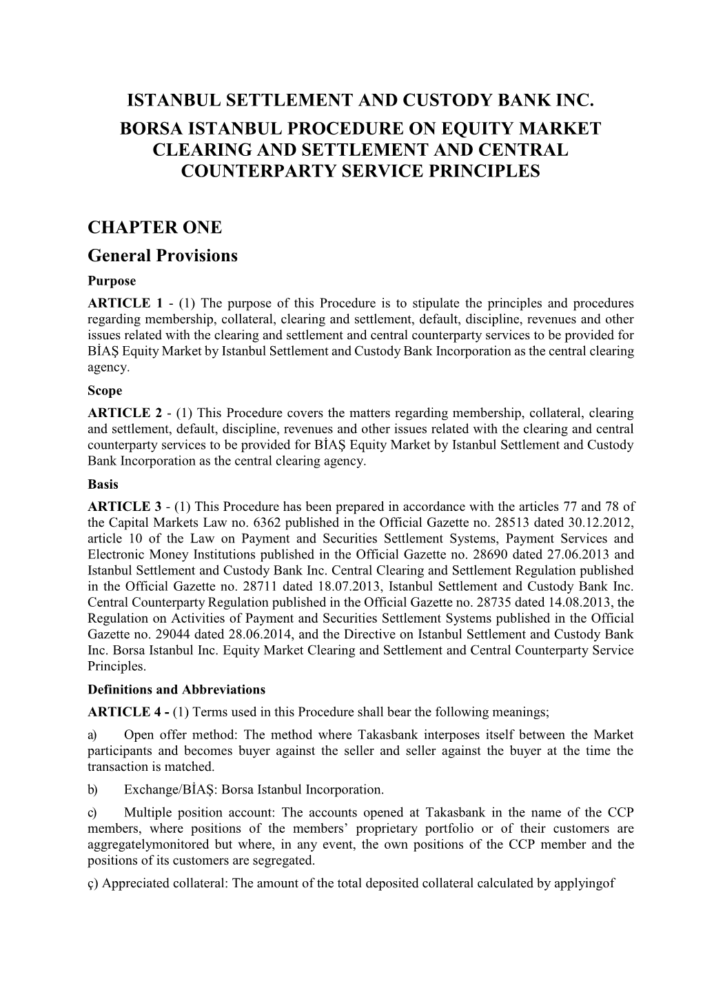 Istanbul Settlement and Custody Bank Inc. Borsa Istanbul Procedure on Equity Market Clearing and Settlement and Central Counterparty Service Principles