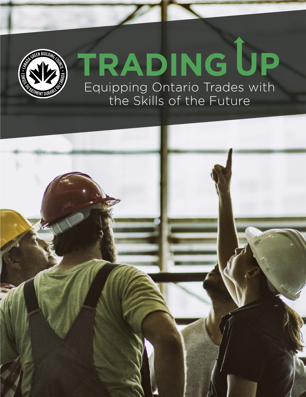 TRADING Equipping Ontario Trades with the Skills of the Future ACKNOWLEDGMENTS