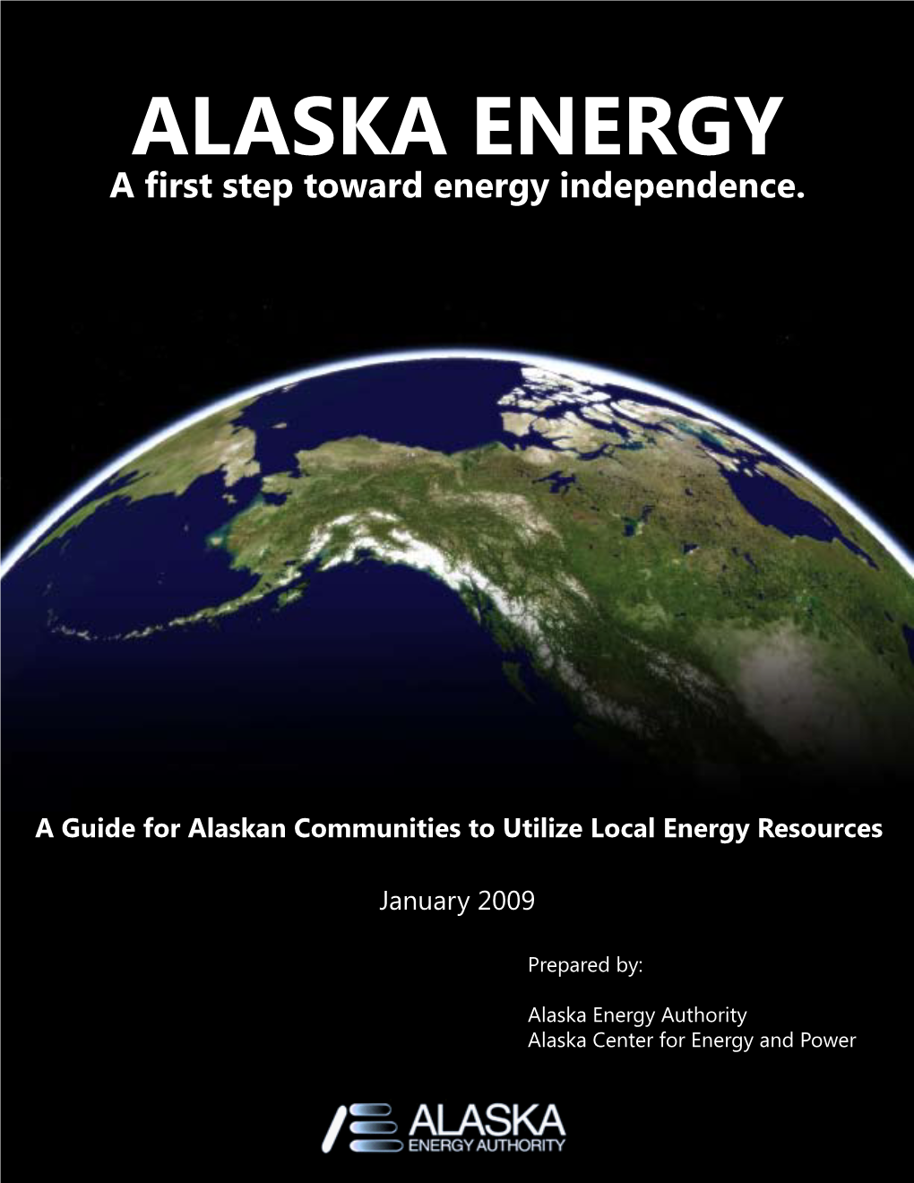 ALASKA ENERGY a First Step Toward Energy Independence