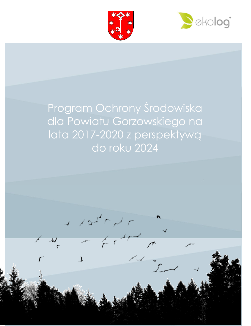 Program Ochrony Środowiska Dla Powiatu Gorzowskiego Na Lata 2017 - 202 0 Z Perspektywą