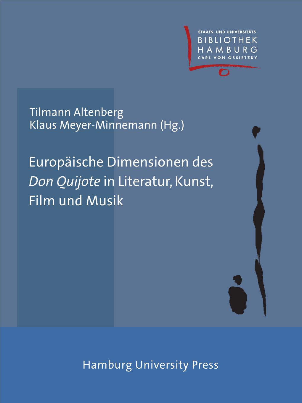 Don Quijote Von Miguel De Cer­ Vantes Seit Nunmehr Vier Jahrhunderten Generationen Von Lesern Immer Wieder Neu in Seinen Bann