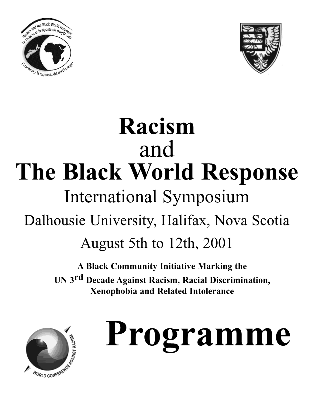 Racism and the Black World Response International Symposium Dalhousie University, Halifax, Nova Scotia August 5Th to 12Th, 2001