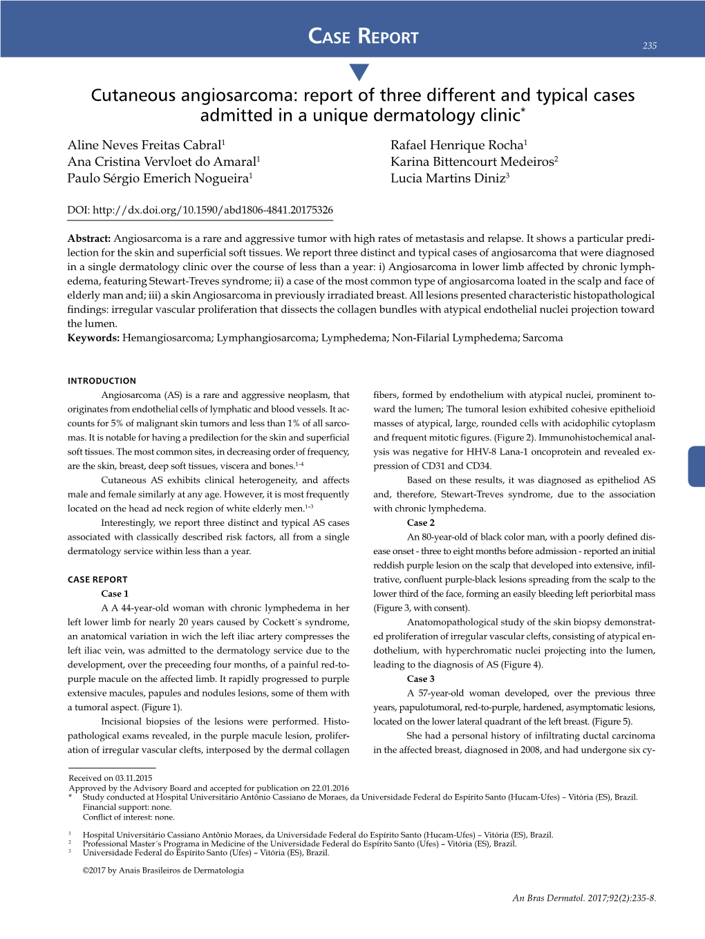 Cutaneous Angiosarcoma: Report of Three Different and Typical Cases Admitted in a Unique Dermatology Clinic*