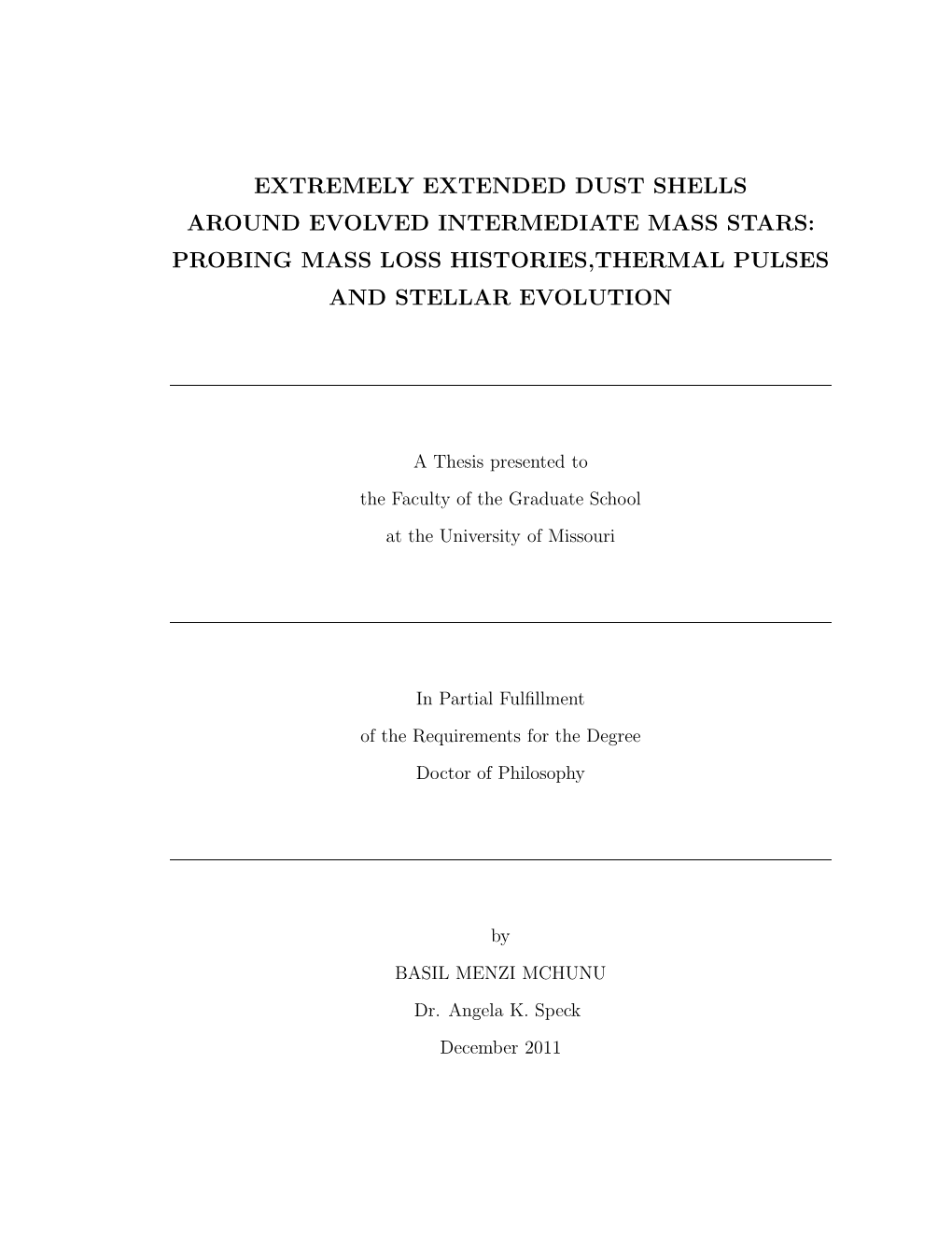 Extremely Extended Dust Shells Around Evolved Intermediate Mass Stars: Probing Mass Loss Histories,Thermal Pulses and Stellar Evolution