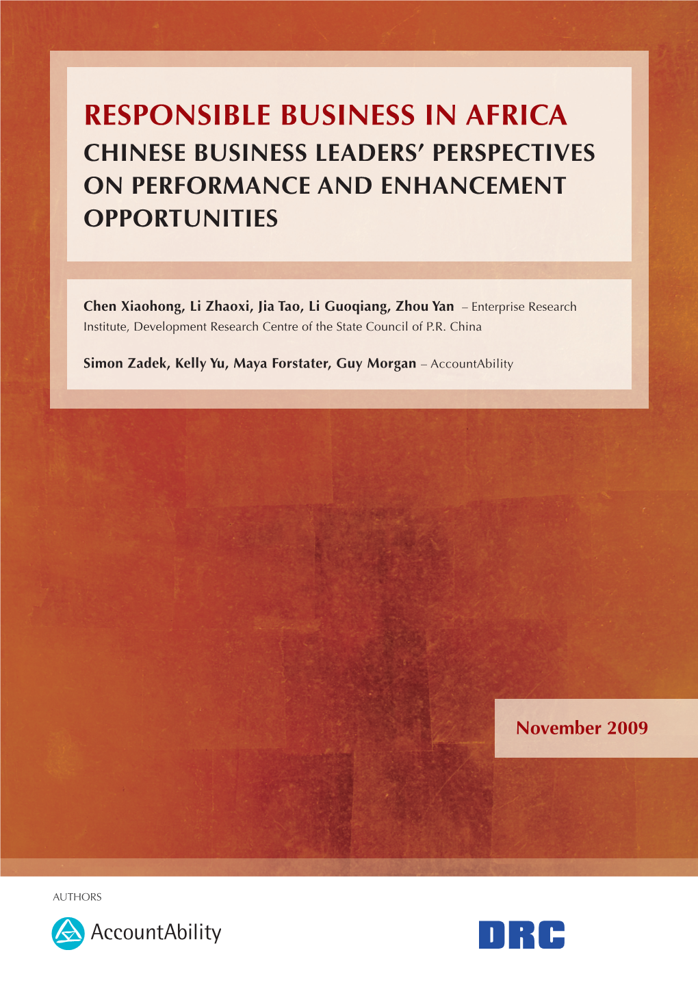 RESPONSIBLE BUSINESS in AFRICA | Chinese Business Leaders’ Perspectives on Performance and Enhancement Opportunities 3 Table of Contents