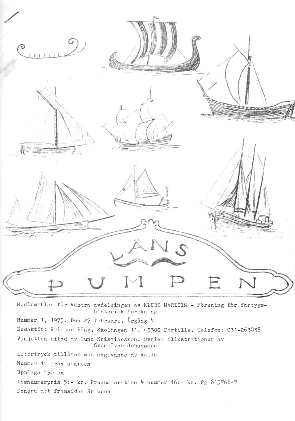 Medlemsblad För Västra Avdelningen Av KLUBB MARITIM - Förening För Fartygs- Historisk Forskning Nummer 1, 1975« Den 27 Februari