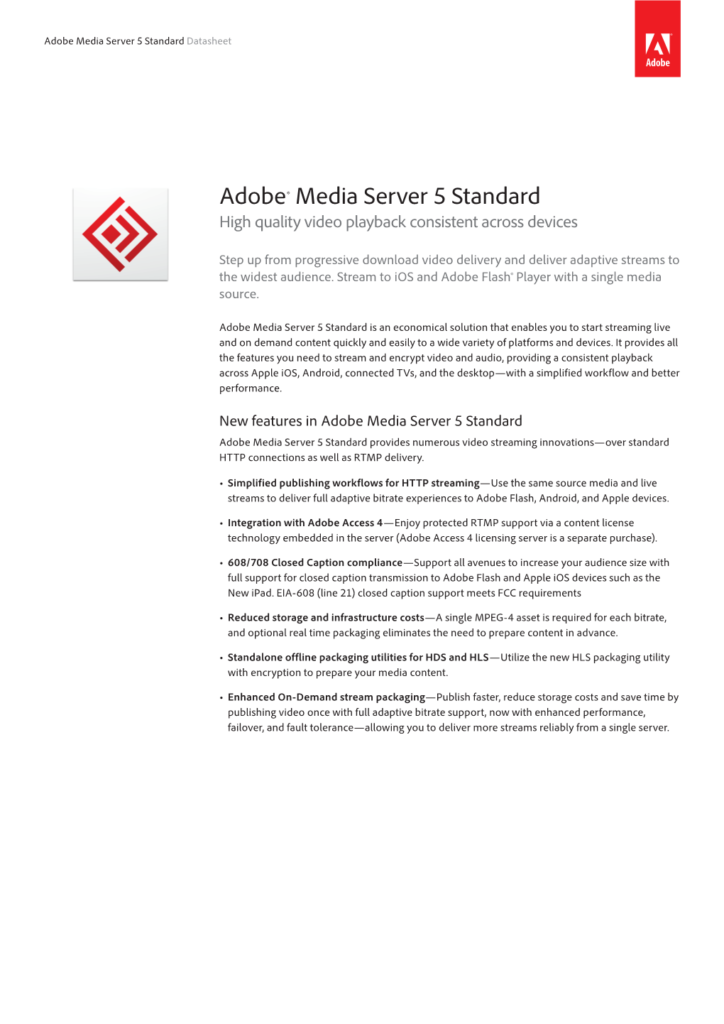 Adobe® Media Server 5 Standard High Quality Video Playback Consistent Across Devices