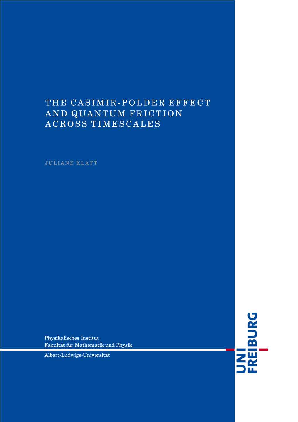 The Casimir-Polder Effect and Quantum Friction Across Timescales Handelt Es Sich Um Meine Eigen- Ständig Erbrachte Leistung