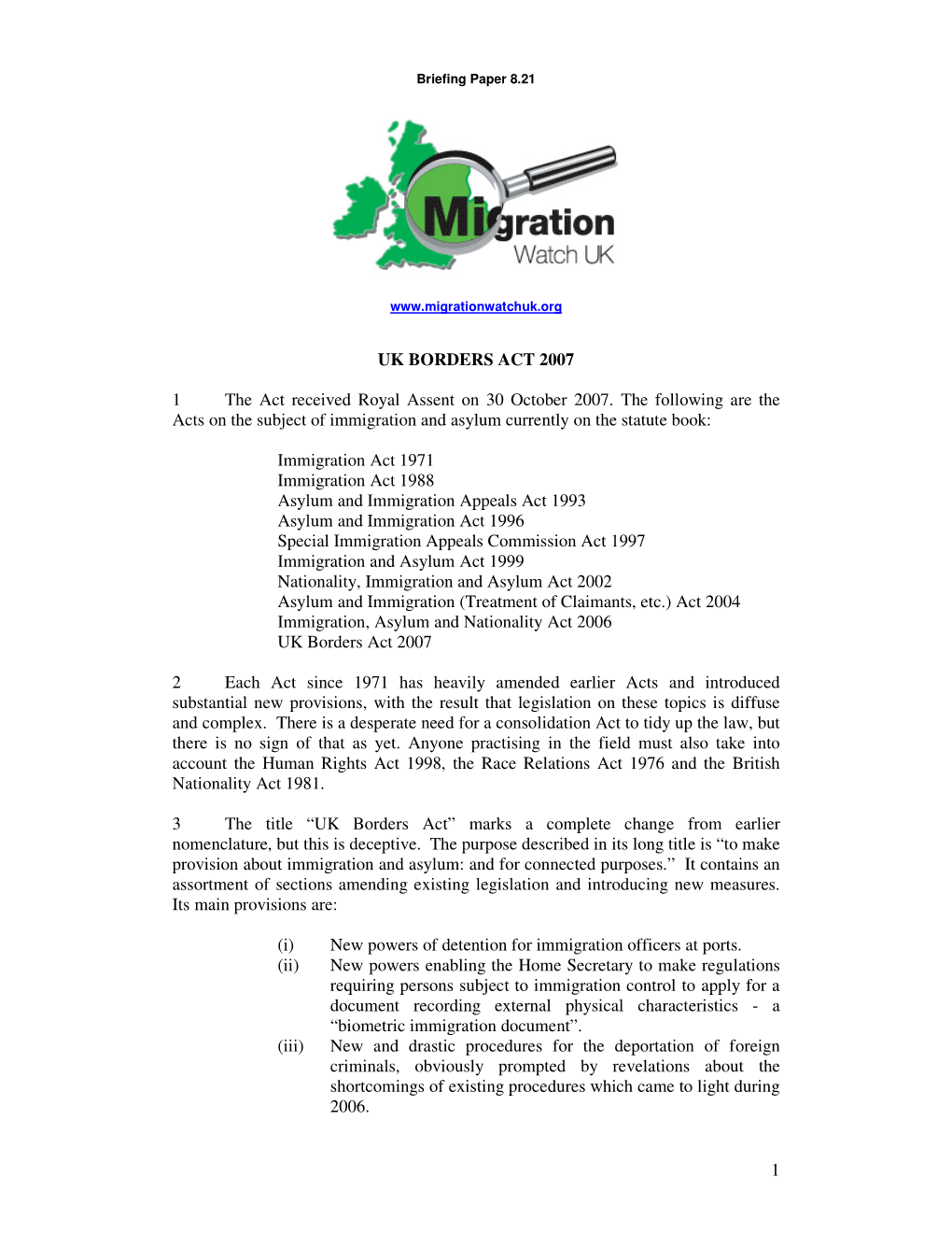 1 UK BORDERS ACT 2007 1 the Act Received Royal Assent on 30 October 2007. the Following Are the Acts on the Subject of Immigrati