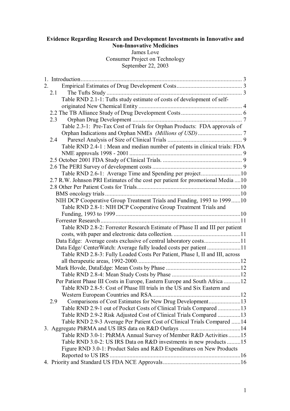 Evidence Regarding Research and Development Investments in Innovative and Non-Innovative Medicines James Love Consumer Project on Technology September 22, 2003